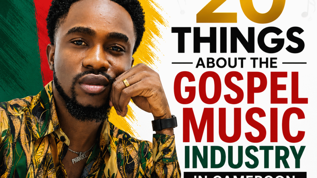 20 THINGS ABOUT THE GOSPEL MUSIC INDUSTRY IN CAMEROON
